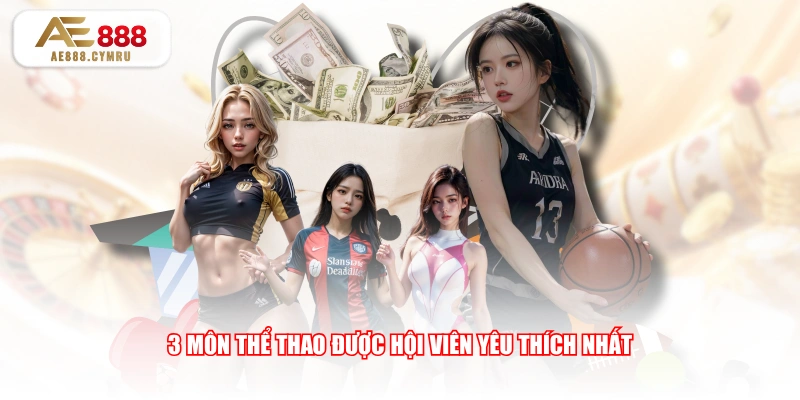 3 môn thể thao được hội viên yêu thích nhất