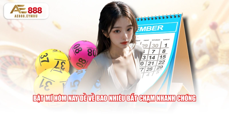 Bật mí hôm nay đề về bao nhiêu bắt chạm nhanh chóng