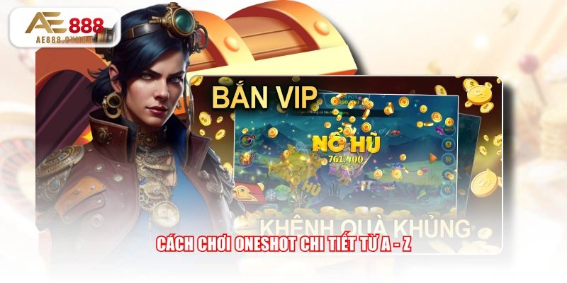 Cách chơi Oneshot chi tiết từ A - Z