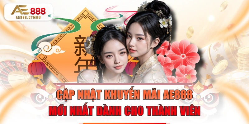 Cập Nhật Khuyến Mãi AE888 Mới Nhất Dành Cho Thành Viên