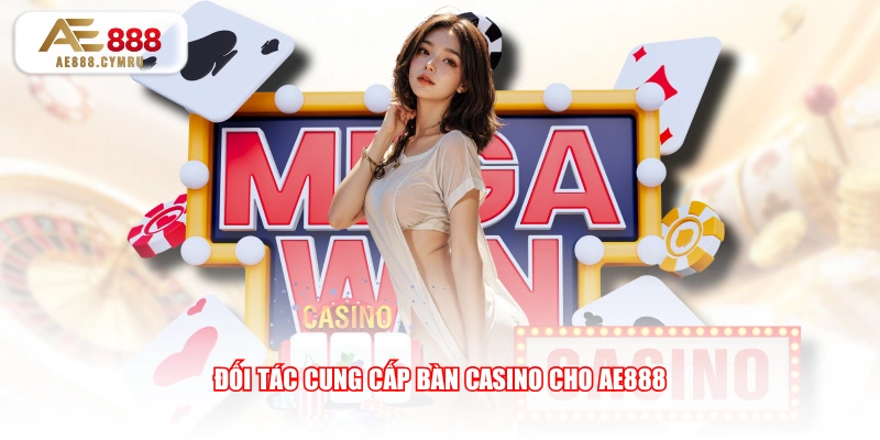 Đối tác cung cấp bàn Casino cho AE888