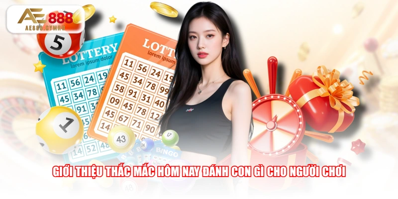 Giới thiệu thắc mắc hôm nay đánh con gì cho người chơi