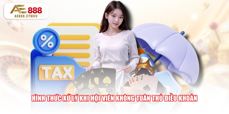 Hình thức xử lý khi hội viên không tuân thủ điều khoản 