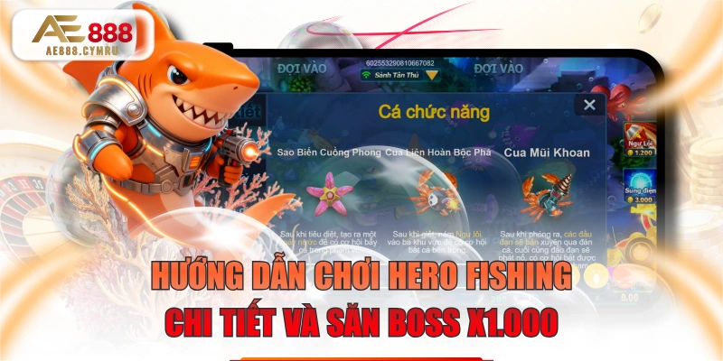 Hướng Dẫn Chơi Hero Fishing Chi Tiết Và Săn Boss X1.000