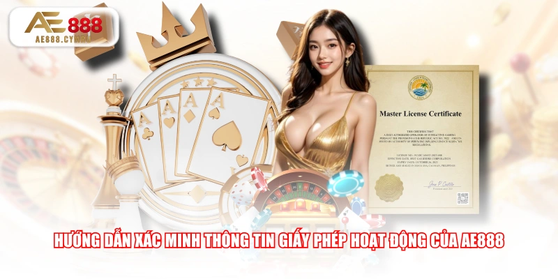 Hướng dẫn xác minh thông tin giấy phép hoạt động của AE888