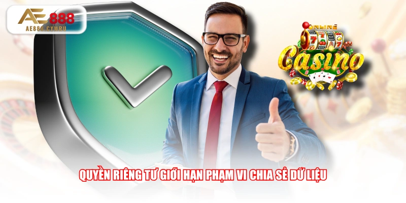 Quyền riêng tư giới hạn phạm vi chia sẻ dữ liệu 