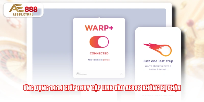 Ứng dụng 1.1.1.1 giúp truy cập link vào AE888 không bị chặn